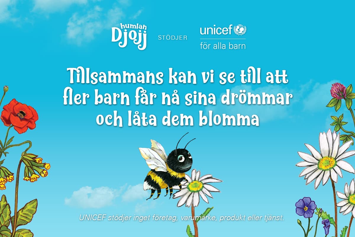 Humlan Djojj + Unicef